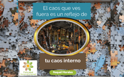 El caos que ves fuera es tu caos interno
